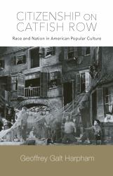 Citizenship on Catfish Row : Race and Nation in American Popular Culture