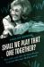 Shall We Play That One Together? : The Life and Art of Jazz Piano Legend Marian McPartland, with a New Preface