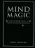 Mind Magic : Extraordinary Tricks to Mystify, Baffle and Entertain