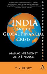 India and the Global Financial Crisis : Managing Money and Finance