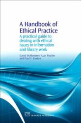 A Handbook of Ethical Practice : A Practical Guide to Dealing with Ethical Issues in Information and Library Work