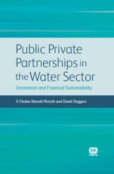 Public Private Partnerships in the Water Sector : Innovation and Financial Sustainability