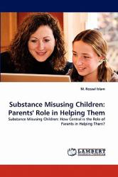 Substance Misusing Children : Parents' Role in Helping Them