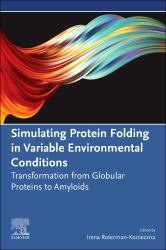 Simulating Protein Folding in Variable Environmental Conditions : Transformation from Globular Proteins to Amyloids