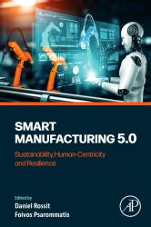 Smart Manufacturing 5. 0 : Sustainability, Human-Centricity and Resilience
