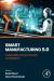 Smart Manufacturing 5. 0 : Sustainability, Human-Centricity and Resilience