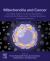 Mitochondria and Cancer : From Basic Science to Clinical Applications - Understanding Pathogenesis, Therapy Resistance, and Disease Relapse