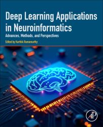 Deep Learning Applications in Neuroinformatics : Advances, Methods, and Perspectives