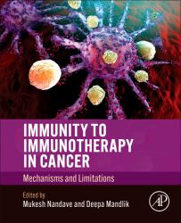 Immunity to Immunotherapy in Cancer : Mechanisms and Limitations