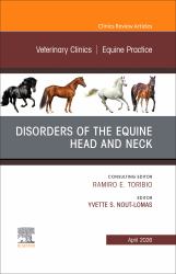 Disorders of the Equine Head and Neck, an Issue of Veterinary Clinics of North America: Equine Practice