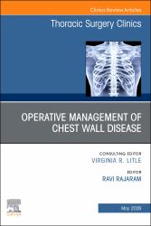 Operative Management of Chest Wall Disease, an Issue of Thoracic Surgery Clinics