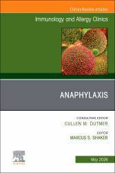 Anaphylaxis, an Issue of Immunology and Allergy Clinics of North America