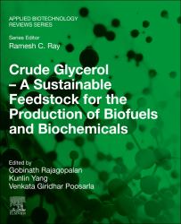Crude Glycerol - a Sustainable Feedstock for the Production of Biofuels and Biochemicals