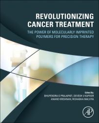 Revolutionizing Cancer Treatment : The Power of Molecularly Imprinted Polymers for Precision Therapy