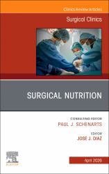 Surgical Nutrition, an Issue of Surgical Clinics