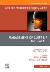 Management of Cleft Lip and Palate, an Issue of Oral and Maxillofacial Surgery Clinics of North America