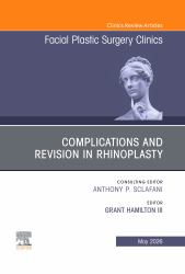 Complications and Revision in Rhinoplasty, an Issue of Facial Plastic Surgery Clinics of North America