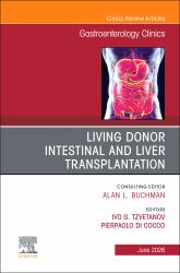 Living Donor Intestinal and Liver Transplantation, an Issue of Gastroenterology Clinics of North America