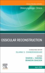 Ossicular Reconstruction, an Issue of Otolaryngologic Clinics of North America