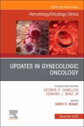 Updates in Gynecologic Oncology, an Issue of Hematology/Oncology Clinics of North America