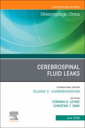 Cerebrospinal Fluid Leaks, an Issue of Otolaryngologic Clinics of North America