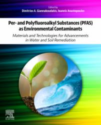 Per- and Polyfluoroalkyl Substances (PFAS) As Environmental Contaminants : Materials and Technologies for Advancements in Water and Soil Remediation