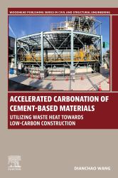 Accelerated Carbonation of Cement-Based Materials : Utilizing Waste Heat Towards Low-Carbon Construction