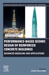 Performance-Based Seismic Design of Reinforced Concrete Buildings : Advanced Modeling and Applications