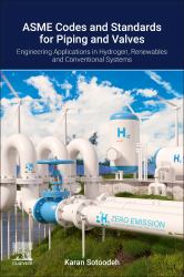 Asme Codes and Standards for Piping and Valves : Engineering Applications in Hydrogen, Renewable, and Conventional Energy Systems