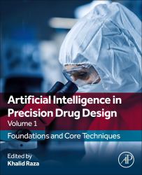 Artificial Intelligence in Precision Drug Design, Volume 1 : Foundations and Core Techniques