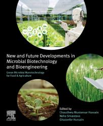Green Microbial Nanotechnology for Food and Agriculture : New and Future Developments in Microbial Biotechnology and Bioengineering