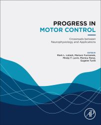 Progress in Motor Control : Crossroads Between Neurophysiology and Applications