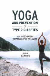 Yoga and Prevention of Type 2 Diabetes : An Integrated Approach to Wellness