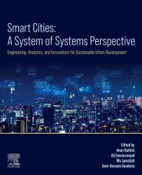 Smart Cities: a System of Systems Perspective : Engineering, Analytics, and Innovations for Sustainable Urban Development