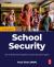 School Security : How to Build and Strengthen a School Security Program