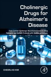 Cholinergic Drugs for Alzheimer's Disease : From Central Cholinergic Neurotransmission to Drug Therapies and Natural Products with Multitarget Actions