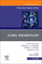 Global Rheumatology, an Issue of Rheumatic Disease Clinics of North America