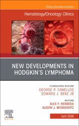 New Developments in Hodgkin's Lymphoma, an Issue of Hematology/Oncology Clinics of North America