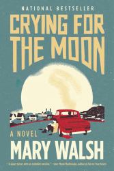Crying for the Moon : A Novel