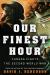 Our Finest Hour : Canada Fights the Second World War