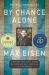 By Chance Alone : A Remarkable True Story of Courage and Survival at Auschwitz