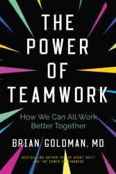 The Power of Teamwork : How We Can All Work Better Together