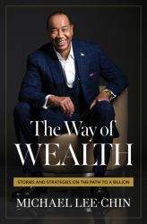 The Way of Wealth : Stories and Strategies on the Path to a Billion