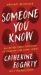 Someone You Know : An Unforgettable Collection of Canadian True Crime Stories Someone You Know : An Unforgettable Collection of Canadian True Crime Stories