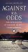 Against All Odds : The Untold Story of Canada's Unlikely Hockey Heroes