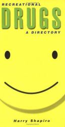 Recreational Drugs : A Directory