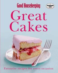 Great Cakes : Favourite Recipes for Every Occasion