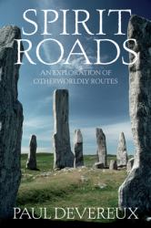 Spirit Roads : An Exploration of Otherworldly Routes