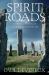 Spirit Roads : An Exploration of Otherworldly Routes