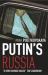 Putin's Russia : The Definitive Account of Putin's Rise to Power
